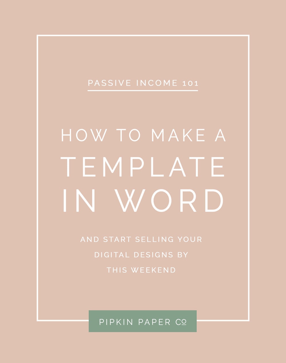 how-to-make-a-template-in-word-passive-income-101-part-2-pipkin