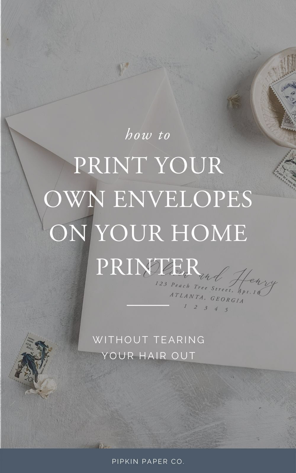 how-to-print-envelopes-the-easy-way-pipkin-paper-company