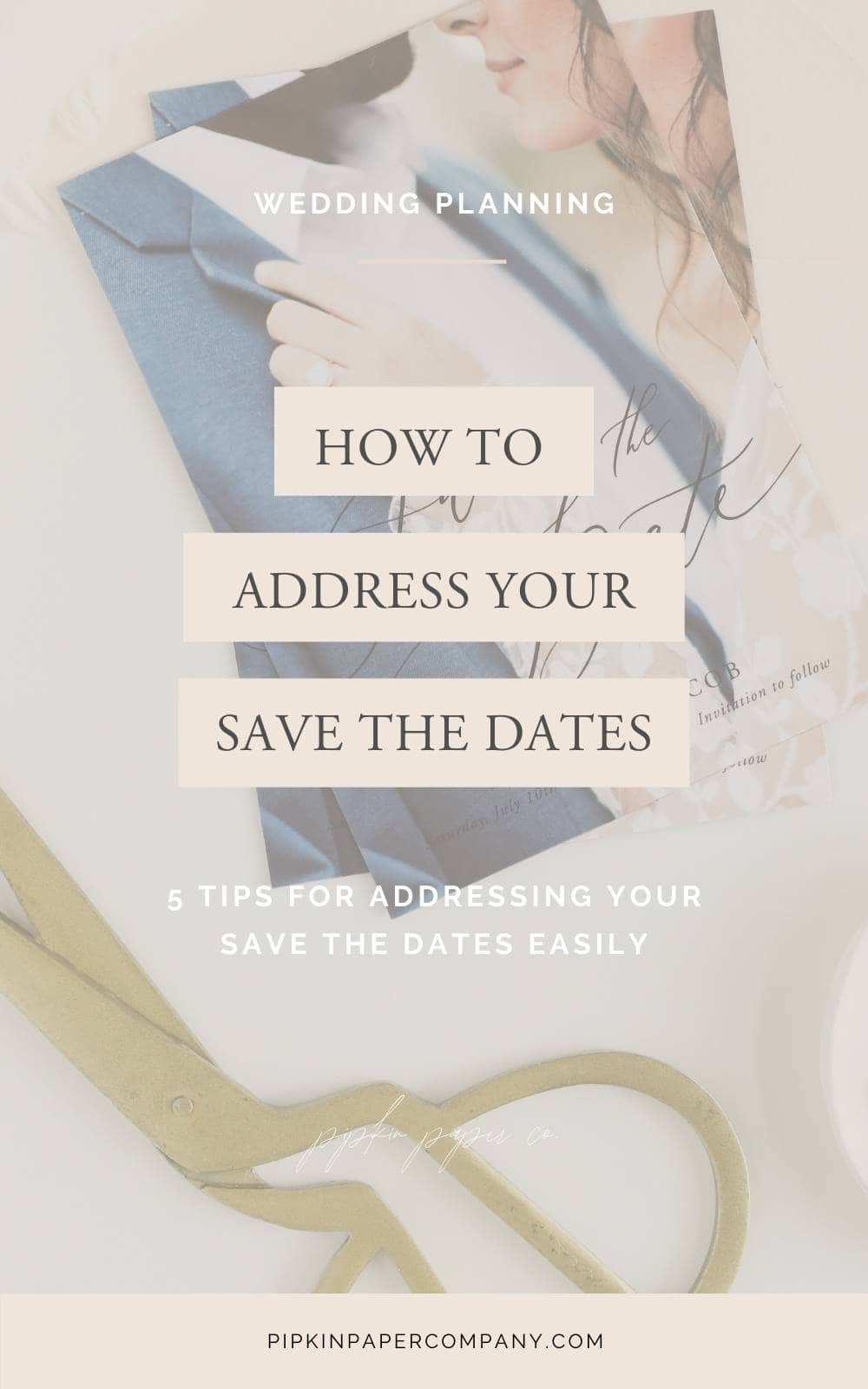 How to Address Save the Dates | Pipkin Paper Company